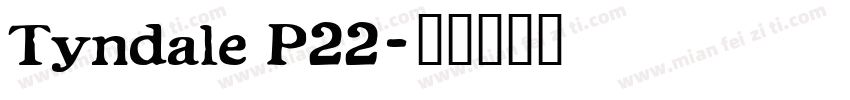 Tyndale P22字体转换
